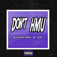 Don't HMU (feat. Izik) - Single - Blxck Hexrt Mxnte
