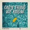 Only Thing We Know - Alle Farben, Kelvin Jones & YouNotUs lyrics