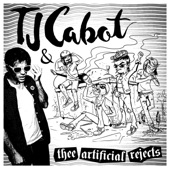 TJ CABOT & THEE ARTIFICIAL REJECTS - Cut It Down