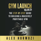 Gym Launch Secrets (Unabridged)