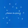 Stream & download Maison Du Groove - EP