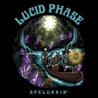 Spelunkin' - Single - Lucid Phase