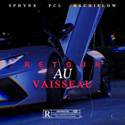 Retour au vaisseau (feat. PCL & Bachiflow) - Single