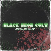 Green City Killer - Single - Black Neon Cult