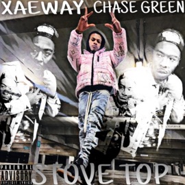 Stove Top (feat. Xae Way) Chase Green