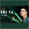 Tiến Thành - Túy Ca