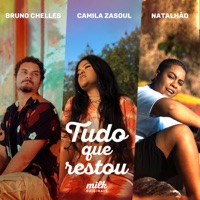 Tudo Que Restou (feat. U.GOT & Milk Originals) - Single - Camila Zasoul, Bruno Chelles & Natalhão
