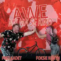 Awe My Ma Se Kind — Pret Kadet