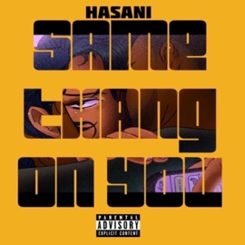 Same Thang On You Hasani