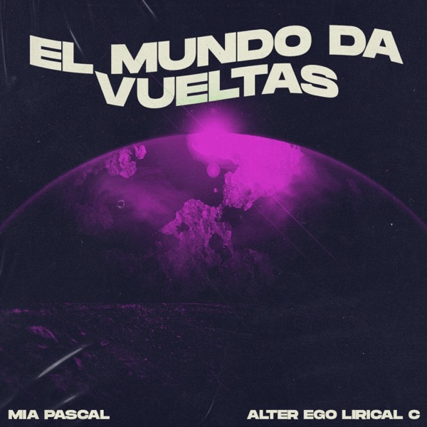El Mundo Da Vuelta (feat. Alterego Lirical C)