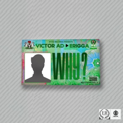 Why (feat. Erigga) - Single