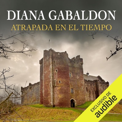 Atrapada en el Tiempo [Dragonfly in Amber]: Saga Forastera, Libro 2 [Outlander Saga, Book 2] (Unabridged)