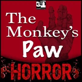 The Monkey's Paw: A Tale of Terror (Unabridged)