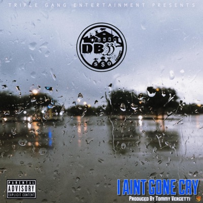 I Ain't Gone Cry - Single