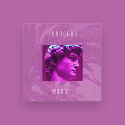 Listen to Eurogang, watch music videos, read bio, see tour dates & more!