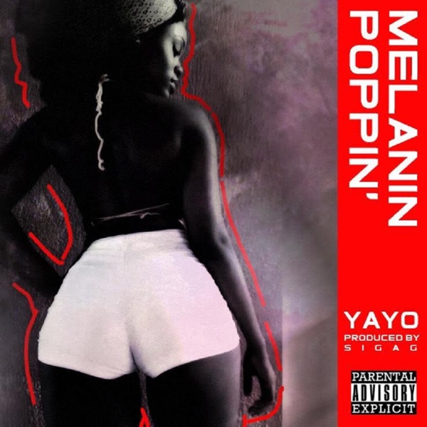 Melanin Poppin' - Single - Yayo