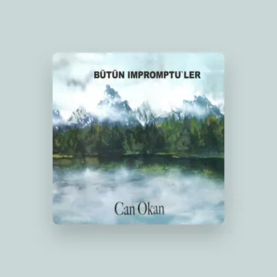 Listen to Can Okan, watch music videos, read bio, see tour dates & more!