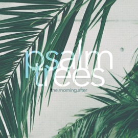 Call Whenever Psalm Trees