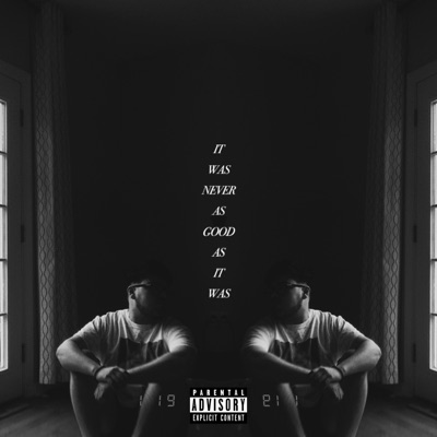 It Was Never As Good As It Was - EP