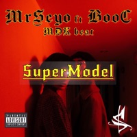 Super Model (feat. Boo-C & MDK) - Single - MrSeyo