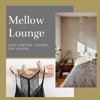 Mellow Lounge - Cozy Vintage Lounge for Lovers