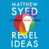 Rebel Ideas - Matthew Syed & Matthew Syed Consulting Ltd
