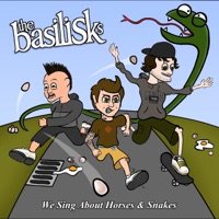 We Sing About Horses & Snakes - The Basilisks