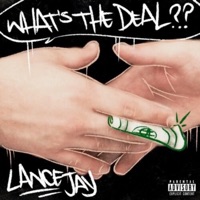 What's the Deal - Single - Lance Jay