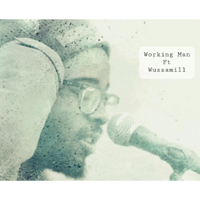 Working Man (feat. Wuzzamill) - Single