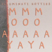 illuminati hotties - MMMOOOAAAAAYAYA