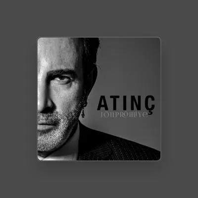 Listen to Atınç, watch music videos, read bio, see tour dates & more!