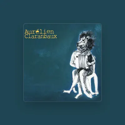 Listen to Aurelien Claranbaux, watch music videos, read bio, see tour dates & more!