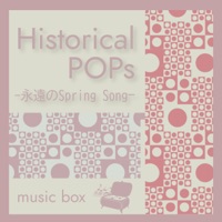 Historical POPs-Eternal Spring Song-[music box]