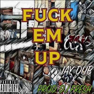 Fuck Em Up - Single