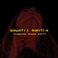Gayatri Mantra (Pumping House Edit) - Single - U108