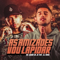 As Amizades Vou Lapidar (feat. DJ Mayk) - Single - Mc Guigui do JR