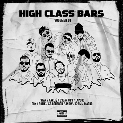 High Class Bars, Vol. 1 (feat. Stak, Xarli$, Oscar 013, Gbx, Rotik.Fb, Jndw, Sr.Bourbon, K-Em & Magno Palacios) - Single