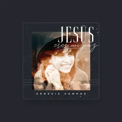 Listen to Genesis Campos, watch music videos, read bio, see tour dates & more!