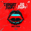 Throat Baby (Go Baby) by BRS Kash iTunes Track 1