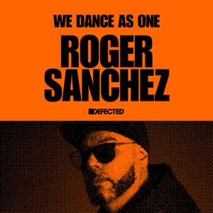 Defected: Roger Sanchez, We Dance As One, NYE 2021 (DJ Mix)
