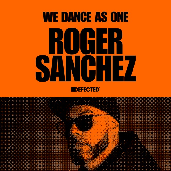 Defected: Roger Sanchez, We Dance As One, NYE 2021 (DJ Mix)