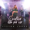Lilian Lopes - O Melhor Está por Vir