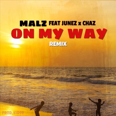 On My Way (Remix) [feat. Junez & Chaz] - Single