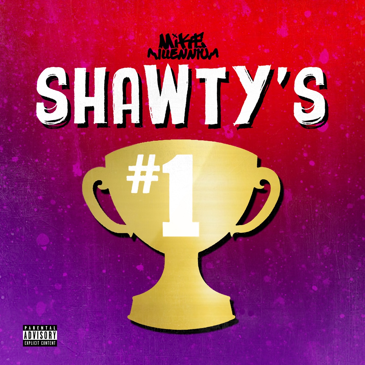 Shawty's #1 - Single - Album by Mike Millennium - Apple Music