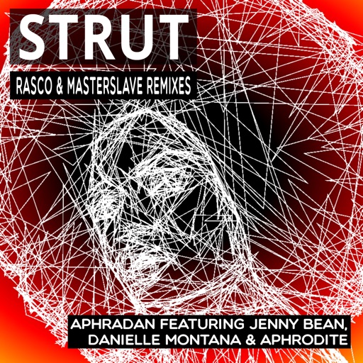 Strut (Rasco and Masterslave Remixes) [feat. Aphrodite, Jenny Bean & Danielle Montana] - Single by Aphradan and Jenny Bean