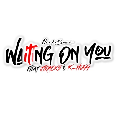 Waiting OnYou (feat. K-Hugg & Jtracks) - Single