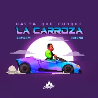 Hasta que choque la carroza (feat. El habano) - Single - Dam Dam