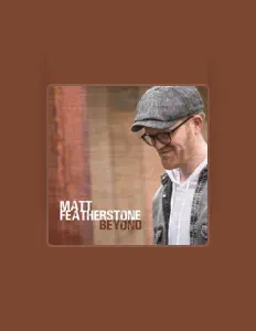 Matt Featherstone을(를) 듣고, 뮤직 비디오를 보고, 약력을 읽고, 투어 일정 등을 확인하세요!