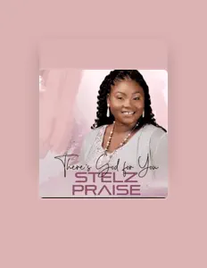STELZ PRAISE dinle, müzik videolarını izle, biyografisini oku, tur tarihlerini ve daha fazlasını gör!