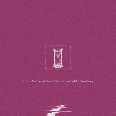 Times We Shared While I Played Along - Single